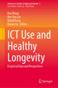 ICT Use and Healthy Longevity : Empirical Data and Perspectives (Advances in Studies of Aging and Health 5) （2025. xx, 230 S. XX, 230 p. 235 mm）