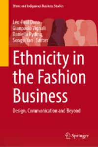 Ethnicity in the Fashion Business : Design, Communication and Beyond (Ethnic and Indigenous Business Studies) （2025. x, 490 S. X, 490 p. 160 illus., 144 illus. in color. 235 mm）