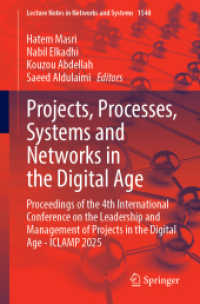 Projects， Processes， Systems and Networks in the Digital Age : Proceedings of the 4th International Conference on the Leadership and Management of Projects in the Digital Age - ICLAMP 2025 (Lecture Notes in Networks and Systems 1548)