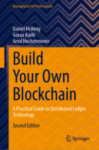 Build Your Own Blockchain : A Practical Guide to Distributed Ledger Technology (Management for Professionals) （2ND）