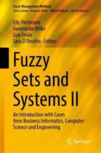 Fuzzy Sets and Systems II : An Introduction with Cases from Business Informatics， Computer Science and Engineering (Fuzzy Management Methods)