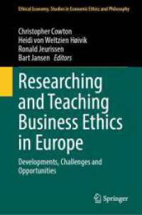 Researching and Teaching Business Ethics in Europe : Developments, Challenges and Opportunities (Ethical Economy)