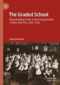 The Graded School : Reassembling Public School Organization in New York City, 1805-1921