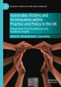 Vulnerable Victims and Victimisation within Practice and Policy in the UK : Perspectives from Practitioners and Academic Insights (Palgrave Studies in Victims and Victimology)