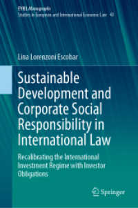 Sustainable Development and Corporate Social Responsibility in International Law : Recalibrating the International Investment Regime with Investor Obligations (Eyiel Monographs - Studies in European and International Economic Law)
