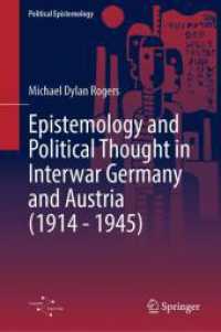 Epistemology and Political Thought in Interwar Germany and Austria (1914 - 1945) (Political Epistemology)