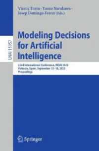 Modeling Decisions for Artificial Intelligence : 22nd International Conference, MDAI 2025, Valencia, Spain, September 15-18, 2025, Proceedings (Lecture Notes in Computer Science)