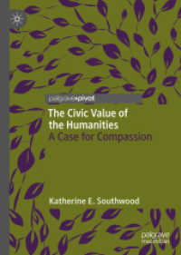 The Civic Value of the Humanities : A Case for Compassion (Palgrave Critical University Studies)
