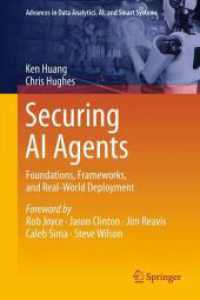 Securing AI Agents : Foundations, Frameworks, and Real-World Deployment (Advances in Data Analytics, Ai, and Smart Systems)