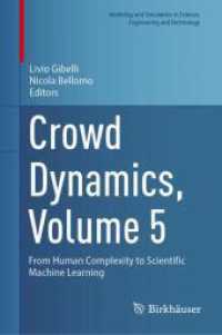 Crowd Dynamics, Volume 5 : From Human Complexity to Scientific Machine Learning (Modeling and Simulation in Science, Engineering and Technology)