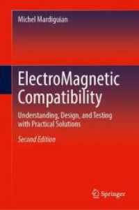 ElectroMagnetic Compatibility : Understanding, Design, and Testing with Practical Solutions （2ND）