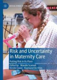 Risk and Uncertainty in Maternity Care : Putting Risk in Its Place (Critical Studies in Risk and Uncertainty)