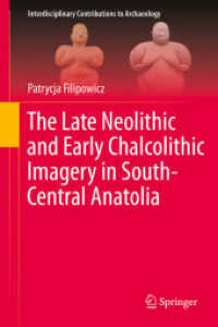 The Late Neolithic and Early Chalcolithic Imagery in South-Central Anatolia (Interdisciplinary Contributions to Archaeology)