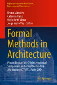 Formal Methods in Architecture : Proceedings of the 7th International Symposium on Formal Methods in Architecture (7FMA), Porto 2024 (Digital Innovations in Architecture, Engineering and Construction)