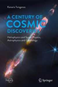A Century of Cosmic Discoveries : Heliophysics and Space Physics, Astrophysics and Cosmology (Astronomy and Planetary Sciences)