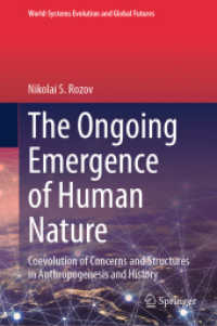 The Ongoing Emergence of Human Nature : Coevolution of Concerns and Structures in Anthropogenesis and History (World-systems Evolution and Global Futures)