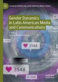 Gender Dynamics in Latin American Media and Communications (Palgrave Spanish and Latin American Media Studies) （2026. xii, 360 S. XII, 360 p. 17 illus., 6 illus. in color. 210 mm）