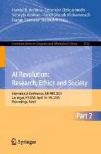 AI Revolution: Research, Ethics and Society : International Conference, AIR-RES 2025, Las Vegas, NV, USA, April 14-16, 2025, Proceedings, Part II (Communications in Computer and Information Science 2722) （2026. xv, 514 S. XV, 514 p. 184 illus. 235 mm）