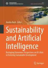 Sustainability and Artificial Intelligence : Reshaping Tomorrow: Perspectives on AI's Role in Fostering Sustainable Development (Sustainable Development Goals Series)