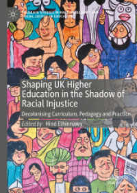 Shaping UK Higher Education in the Shadow of Racial Injustice : Decolonising Curriculum, Pedagogy and Practice (Palgrave Studies in Race, Inequality and Social Justice in Education)