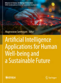 Artificial Intelligence Applications for Human Well-being and a Sustainable Future (Advances in Science, Technology & Innovation) （2026. viii, 216 S. VIII, 216 p. 77 illus., 64 illus. in color. 279 mm）