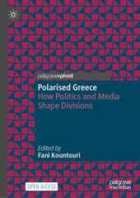 Polarised Greece : How Politics and Media Shape Divisions （2026. vii, 181 S. VII, 181 p. 15 illus. in color. 210 mm）