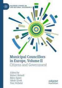 Municipal Councillors in Europe, Volume II : Citizens and Government (Palgrave Studies in Sub-National Governance) （2026. Approx. 270 p. 30 illus. 210 mm）