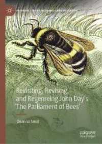 Revisiting， Revising， and Regenreing John Day's 'The Parliament of Bees' (Palgrave Studies in Animals and Literature)