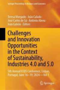 Challenges and Innovation Opportunities in the Context of Sustainability, Industries 4.0 and 5.0 : 5th Annual ICQIS Conference, Lisbon, Portugal, June 16-19, 2024 - Vol 1 (Springer Proceedings in Business and Economics) （2026. Approx. 350 p. 57 illus., 45 illus. in color. 235 mm）