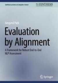 Evaluation by Alignment : A Framework for Robust End-to-End NLP Assessment (Synthesis Lectures on Computer Science) （2026. v, 120 S. V, 120 p. 25 illus. in color. 240 mm）