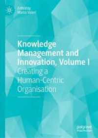 Knowledge Management and Innovation, Volume I : Creating a Human-Centric Organisation （2026. Approx. 250 p. 210 mm）