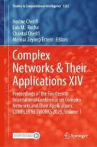 Complex Networks & Their Applications XIV : Proceedings of The Fourteenth International Conference on Complex Networks and their Applications: COMPLEX NETWORKS 2025. Volume 1 (Studies in Computational Intelligence 1263) （2026. Approx. 500 p. 100 illus., 50 illus. in color. 235 mm）