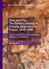 Flow and Flux: The Political History of Chinese Emigration to France, 1949-1990 : A case study of Southern Zhejiang Migrant Communities (Palgrave Studies in Migration History) （2026. vi, 426 S. VI, 426 p. 210 mm）
