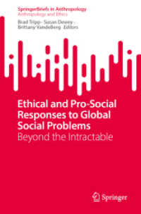 Ethical and Pro-Social Responses to Global Social Problems : Beyond the Intractable (SpringerBriefs in Anthropology) （2026. vi, 93 S. VI, 93 p. 16 illus., 15 illus. in color. 235 mm）