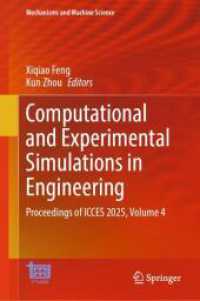 Computational and Experimental Simulations in Engineering : Proceedings of ICCES 2025, Volume 4 (Mechanisms and Machine Science 201) （2026. Approx. 500 p. 235 mm）