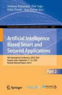 Artificial Intelligence Based Smart and Secured Applications : 4th International Conference, ASCIS 2025, Gujarat, India, September 11-13, 2025, Revised Selected Papers, Part II (Communications in Computer and Information Science)