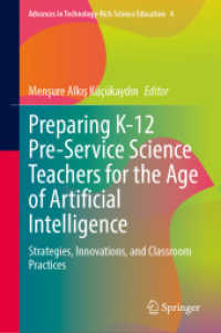 Preparing K-12 Pre-Service Science Teachers for the Age of Artificial Intelligence : Strategies, Innovations, and Classroom Practices (Advances in Technology-Rich Science Education)