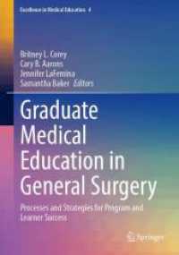 Graduate Medical Education in General Surgery : Processes and Strategies for Program and Learner Success (Excellence in Medical Education)