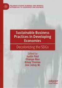 Sustainable Business Practices in Developing Economies : Decolonizing the SDGs.DE (Palgrave Studies in Moral and Mindful Approaches to Leadership and Business)