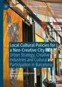 Local Cultural Policies for a Neo-Creative City : Urban Strategy, Creative Industries and Cultural Participation in Barcelona (New Directions in Cultural Policy Research)