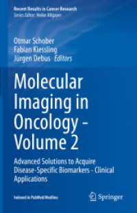 Molecular Imaging in Oncology - Volume 2 : Advanced Solutions to Acquire Disease-Specific Biomarkers - Clinical Applications (Recent Results in Cancer Research) （3. Aufl.）