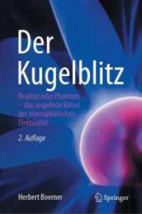 Der Kugelblitz : Realit&auml;t oder Phantom - das ungel&ouml;ste R&auml;tsel der atmosph&auml;rischen Elektrizit&auml;t （2. Aufl.）