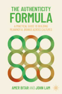 The Authenticity Formula : A Practical Guide for Building Meaningful Brands Across Cultures
