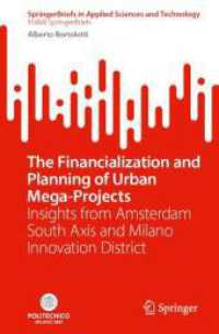 PoliMI SpringerBriefs : The Financialization and Planning of Urban Mega-Projects : Insights from Amsterdam South Axis and Milano Innovation District (SpringerBriefs in Applied Sciences and Technology)