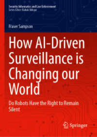 How AI-Driven Surveillance is Changing our World : Do Robots Have the Right to Remain Silent (Security Informatics and Law Enforcement)