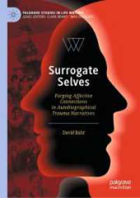 Surrogate Selves : Forging Affective Connections in Autobiographical Trauma Narratives (Palgrave Studies in Life Writing)