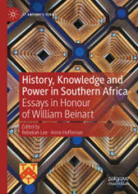 History, Knowledge and Power in Southern Africa : Essays in Honour of William Beinart (St Antony's Series)