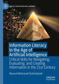 Information Literacy in the Age of Artificial Intelligence : Critical Skills for Navigating, Evaluating, and Creating Information in the 21st Century (Digital Education and Learning)