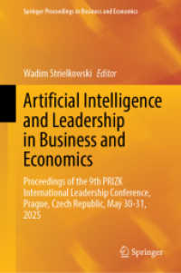 Artificial Intelligence and Leadership in Business and Economics : Proceedings of the 9th PRIZK International Leadership Conference, Prague, Czech Republic, May 30-31, 2025 (Springer Proceedings in Business and Economics)