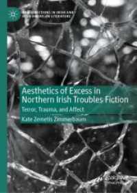 Aesthetics of Excess in Northern Irish Troubles Fiction : Terror, Trauma, and Affect (New Directions in Irish and Irish American Literature)